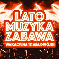 Wakacyjna trasa dwójki - Lato Muzyka Zabawa