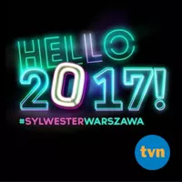 Hello 2017 - Sylwester Warszawa z TVN